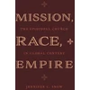 KNYGA Jennifer C Snow Mission, Race, and Empire