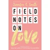 KNYGA Jennifer E Smith Field Notes on Love