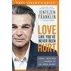 KNYGA Jentezen Franklin Love Like You`ve Never Been Hurt Participant`s G – Hope, and the Power of an Open Heart