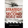 KNYGA Jeremy Black Strategy and the Second World War