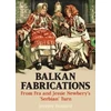 KNYGA Jeremy Howard Balkan Fabrications: From Fra and Jessie Newbery’s ‘Serbian’ Turn