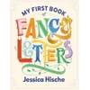 KNYGA Jessica Hische My First Book of Fancy Letters