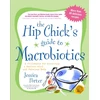 KNYGA Jessica Porter Hip Chick's Guide to Macrobiotics