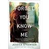 KNYGA Jessica Strawser Forget You Know Me