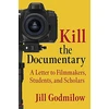 KNYGA Jill Godmilow Kill the Documentary