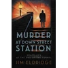 KNYGA Jim Eldridge Murder at Down Street Station