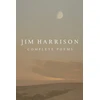 KNYGA Jim Harrison: Complete Poems