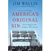 KNYGA Jim Wallis America`s Original Sin – Racism, Baltas Privilege, and the Bridge to a New America