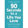 KNYGA Joan Rosenberg 90 Seconds to a Life You Love