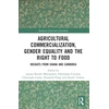 KNYGA Joanna Bourke Martignoni Agricultural Commercialization, Gender Equality and the Right to Food