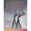KNYGA Joanne Sarah Avison Yoga, Fascia, Anatomy and Movement, Second edition