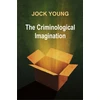 KNYGA Jock Young Criminological Imagination