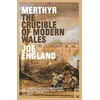 KNYGA Joe England Merthyr, The Crucible of Modern Wales