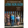 KNYGA Joe R Feagin Latinos Facing Racism
