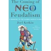 KNYGA Joel Kotkin Coming of Neo-Feudalism