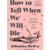 KNYGA Johanna Hedva How to Tell When We Will Die
