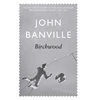 KNYGA John Banville Birchwood