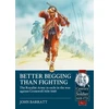 KNYGA John Barratt Better Begging than Fighting