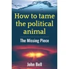 KNYGA John Bell How to tame the political animal: