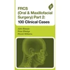 KNYGA John Breeze FRCS (Oral &amp; Maxillofacial Surgery) Part 2: 100 Clinical Cases