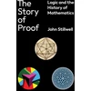 KNYGA John C Stillwell Story of Proof, Logic and the History of Mathematics