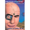KNYGA John Cunningham Lilly Programming the Human Biocomputer