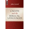 KNYGA John D Currid Calvin and the Biblical Languages