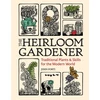 KNYGA John Forti Heirloom Gardener: Traditional Plants and Skills for the Modern World