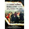 KNYGA John Gibney United Irishmen, Rebellion and the Act of Union, 1798-1803