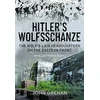 KNYGA John Grehan Hitler's Wolfsschanze