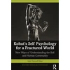 KNYGA John Hanwell Riker Kohut's Self Psychology for a Fractured World