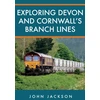 KNYGA John Jackson Exploring Devon and Cornwall's Branch Lines