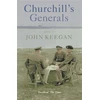 KNYGA John Keegan Churchill's Generals