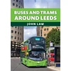 KNYGA John Law Buses and Trams Around Leeds