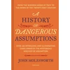 KNYGA John Molesworth History of Dangerous Assumptions