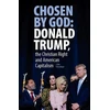 KNYGA John Newsinger Chosen By God: Donald Trump, the Christian Right and American Capitalism