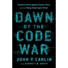 KNYGA John P Carlin Dawn of the Code War