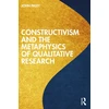 KNYGA John Paley Constructivism and the Metaphysics of Qualitative Research