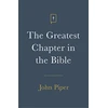 KNYGA John Piper The Greatest Chapter in the Bible (Pack of 25)
