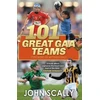 KNYGA John Scally 101 Great GAA Teams