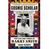 KNYGA John Szwed Cosmic Scholar, The Life and Times of Harry Smith
