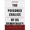 KNYGA John Young The Poisoned Chalice of US Democracy