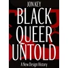 KNYGA Jon Key Juodas, Queer, and Untold