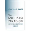 KNYGA Jonathan B Baker Antitrust Paradigm