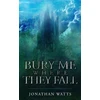 KNYGA Jonathan Watts Bury Me Where They Fall