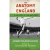KNYGA Jonathan Wilson Anatomy of England