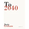 KNYGA Jorie Graham To 2040