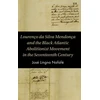 KNYGA Jose Lingna Nafafe Lourenco da Silva Mendonca and the Juodas Atlantic Abolitionist Movement in the Seventeenth Century