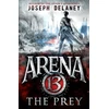 KNYGA Joseph Delaney Arena 13: The Prey