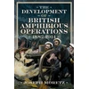 KNYGA Joseph Moretz Development of British Amphibious Operations 1882-1914